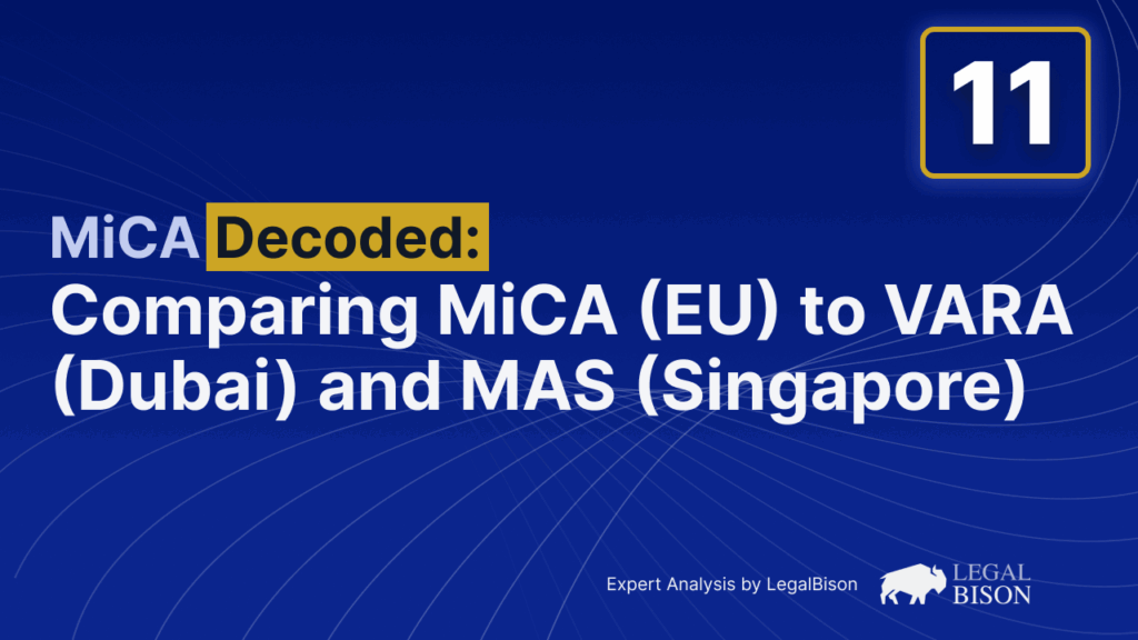 Comparing MiCA (EU) to VARA (Dubai) and MAS (Singapore)
